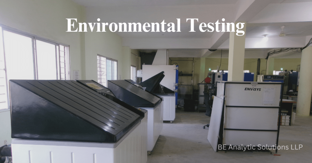 The Role of Environmental Testing in Ensuring Product Safety | Environmental Testing Lab in Bangalore | BE Analytic Solutions LLP